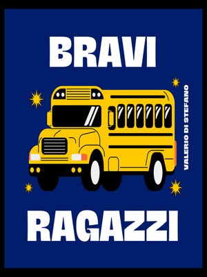 cover image of Bravi ragazzi